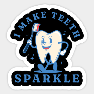 I make teeth sparkle Funny Retro Pediatric Dental Assistant Hygienist Office Gifts Sticker